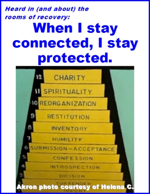 Heard in (and about) the rooms of recovery: When I stay connected, I stay protected. #12Steps #WorkTheSteps #Recovery
